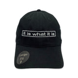 It Is What It Is Hat