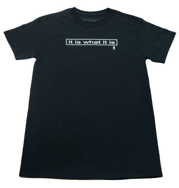 It Is What It Is T-Shirt (Large X-Large ONLY)